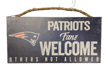Load image into Gallery viewer, Decorative sign with 'Patriots Fans Welcome, Others Not Allowed' 